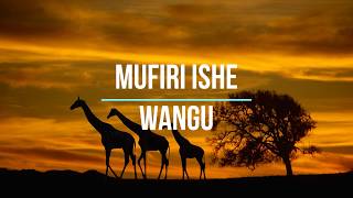 MUFIRI ISHE WANGU  GOSPEL SONG [upl. by Oicnedif]