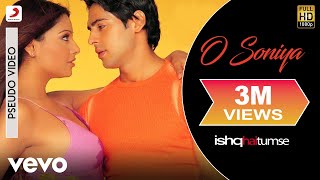 O Soniya Audio Song  Ishq Hai TumseBipasha Basu Dino MoreaUdit Narayan Alka Yagnik [upl. by Deborath]