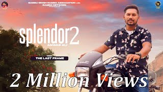 Splendor 2 Official Video Anwar Ali  Feat Loga  New Punjabi Songs 2022  Babbu Singh Rambo [upl. by Skipp]