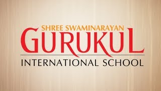 Shree Swaminarayan Gurukul International School  Transforming Life [upl. by Loomis599]