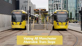 Visiting All Manchester Metrolink Tram Stops [upl. by Eneres]