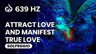 639 Hz Love Frequency Attract Love and Manifest True Love [upl. by Margit]