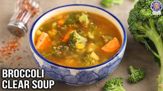 Broccoli Clear Soup  Warm and Healthy Winter Special Vegetable Soup Recipe  Chef Ruchi [upl. by Ellita]