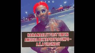 Dj Sukpo  Naira marley first time in America Mixtape 🇺🇸 [upl. by Alveta]