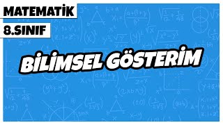 8 Sınıf Matematik  Bilimsel Gösterim  2022 [upl. by Featherstone]