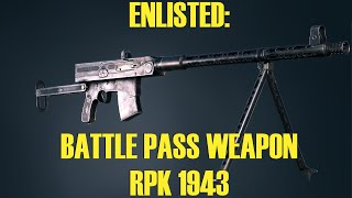 ENLISTED BATTLE PASS WEAPON RPK 1943 [upl. by Serles]