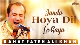 Janda Hoya Dil Le Gaya  Complete Version  Rahat Fateh Ali Khan  Qawwali  HiTech Music [upl. by Delly]