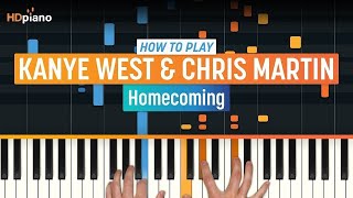 How to Play quotHomecomingquot by Kanye West amp Chris Martin  HDpiano Part 1 Piano Tutorial [upl. by Unam]