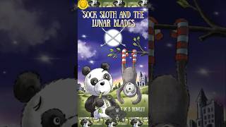 Sock Sloth and the Lunar Blades by J W B Rowley shorts ytshorts inspirationaltales9 shortvideos [upl. by Gillette]