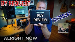 ALRIGHT NOW Free Tutorial amp Blackstar Fly Review [upl. by Pryce395]