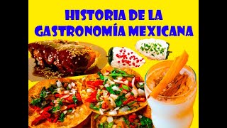 Historia de la Gastronomía Mexicana [upl. by Alimaj]