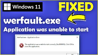 Werfaultexe Application Error Windows 11  Fixed  Application Unable to Start Correctly Windows 11 [upl. by Neva]