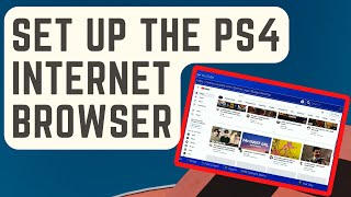 How To Set Up The PS4 Internet Browser  Updated Steps 2024 [upl. by Trixi]