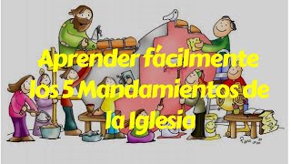 ¿Cómo aprenderte los 5 Mandamientos de la Iglesia fácilmente [upl. by Kaehpos]