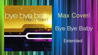 Max Coveri  Bye Bye Baby KEN HIRAYAMA MIX [upl. by Merci]