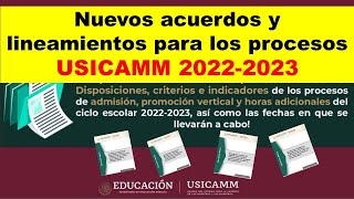 NUEVOS ACUERDOS Y LINEAMIENTOS PARA LOS PROCESOS USICAMM 20222023 [upl. by Constantin]