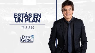 Dante Gebel 338  Estás en un plan [upl. by Millham]