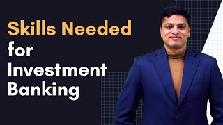 Skills Needed for Investment Banking [upl. by Aciretnahs]