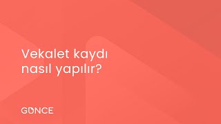 GÜNCE  Vekalet Kaydı Nasıl Yapılır [upl. by Daloris]