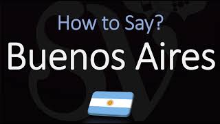 How to Pronounce Buenos Aires CORRECTLY [upl. by Calysta]