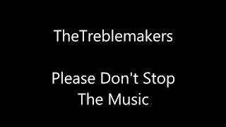 Please Dont Stop The Music The Treblemakers Lyrics [upl. by Tommi]