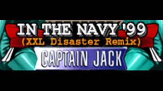 CAPTAIN JACK  IN THE NAVY 99 XXL Disaster Remix HQ [upl. by Klarika]