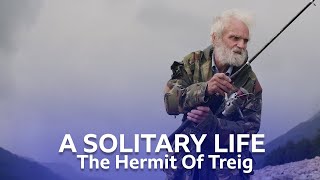 Ken Smiths Life Of Solitude  The Hermit of Treig  BBC Scotland [upl. by Leak]