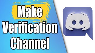 How To Make A Verification Channel On Discord [upl. by Sheffy]