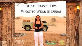 What To Wear in Dubai  Dubai Travel Tips  Platinum Heritage 2017 [upl. by Graniah]