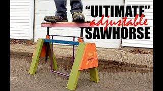 quotUltimatequot Adjustable Sawhorses Well Penultimate [upl. by Dlnaod]