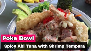 Poke Bowl  Spicy Ahi Tuna with Shrimp Tempura  Poke Bowl Recipe [upl. by Bondy]