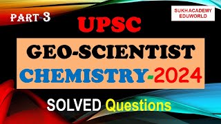 UPSC GeoScientist Chemistry Prelims Exam2024 GSI Part3 Solved Questions [upl. by Blumenfeld]