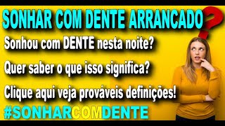 🦷 SONHAR COM DENTE ARRANCADO  O QUE SIGNIFICADO SONHAR COM DENTE SEM ENROLAÇÃO [upl. by Thissa]