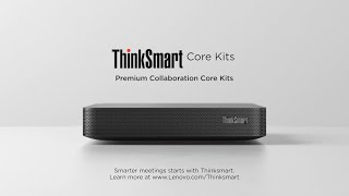 Lenovo ThinkSmart Core Kits Product Tour [upl. by Dylan]