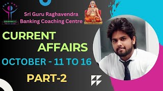 CURRENT AFFAIRS OCTOBER 11 TO 16 2023  PART 2 [upl. by Niarfe400]