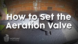 How to Set the HOTBIN Aeration Valve [upl. by Anila]