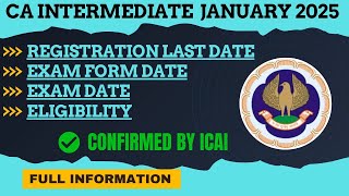 CA intermediate January 2025 Registration last dateExam Form date Exam Date amp Eligibility by ICAI [upl. by Odraner]