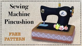 How to sew a sewing Machine Pincushion  FREE PATTERN  Full Tutorial with Lisa Pay [upl. by Rednasyl266]