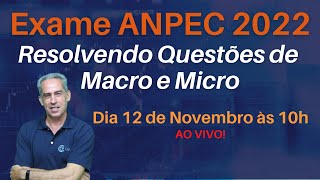 Exame ANPEC 2022  Resolvendo Questões de Macroeconomia e Microeconomia  LIVE 01 [upl. by Anauq]