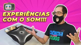 Como fazer EXPERIMENTOS COM O SOM l Ciência em Show [upl. by Noah196]