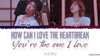 AKMU  How can I love the heartbreak youre the one I love Lyrics Color CodedHanRomEng [upl. by Cyrano54]