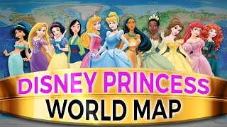 Disney Princess World Map Where In The World Do All The Princesses Live [upl. by Albin]