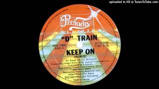 D TrainKeep On Francois Kevorkian 12quot Remix [upl. by Elysha651]