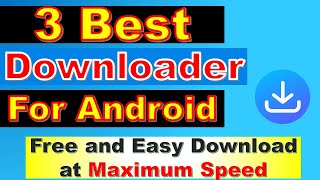 3 Best Downloader for Android  Best Downloader App for Smartphone [upl. by Renard]