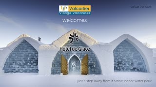 Valcartier Vacation Village welcomes Hôtel de glace Ice Hotel Canada [upl. by Raff]