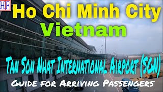 Tan Son Nhat International Airport SGN  Guide for Arriving Passengers to Ho Chi Minh City Vietnam [upl. by Helena]