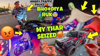 Angry Traffic Police Vs Me😡  My Thar Seized😡 Ktm Gayab kesa hue  Bike Preparation for Ladakh Ride [upl. by Yaniv]