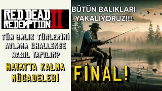 RDR2 Hayatta Kalma Mücadelesi Bütün Balıkları Avlamak Survivalist Challenge Final rdr2 oyun [upl. by Alla]