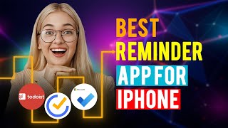 Best Reminder App for iPhone  iPad  iOS Which is the Best Reminder App [upl. by Kikelia]