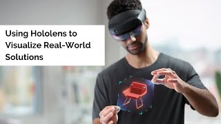 Using Hololens to Visualize RealWorld Solutions [upl. by Trant]